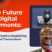The Future of Digital Payments: How Fintech is Redefining Financial Transactions