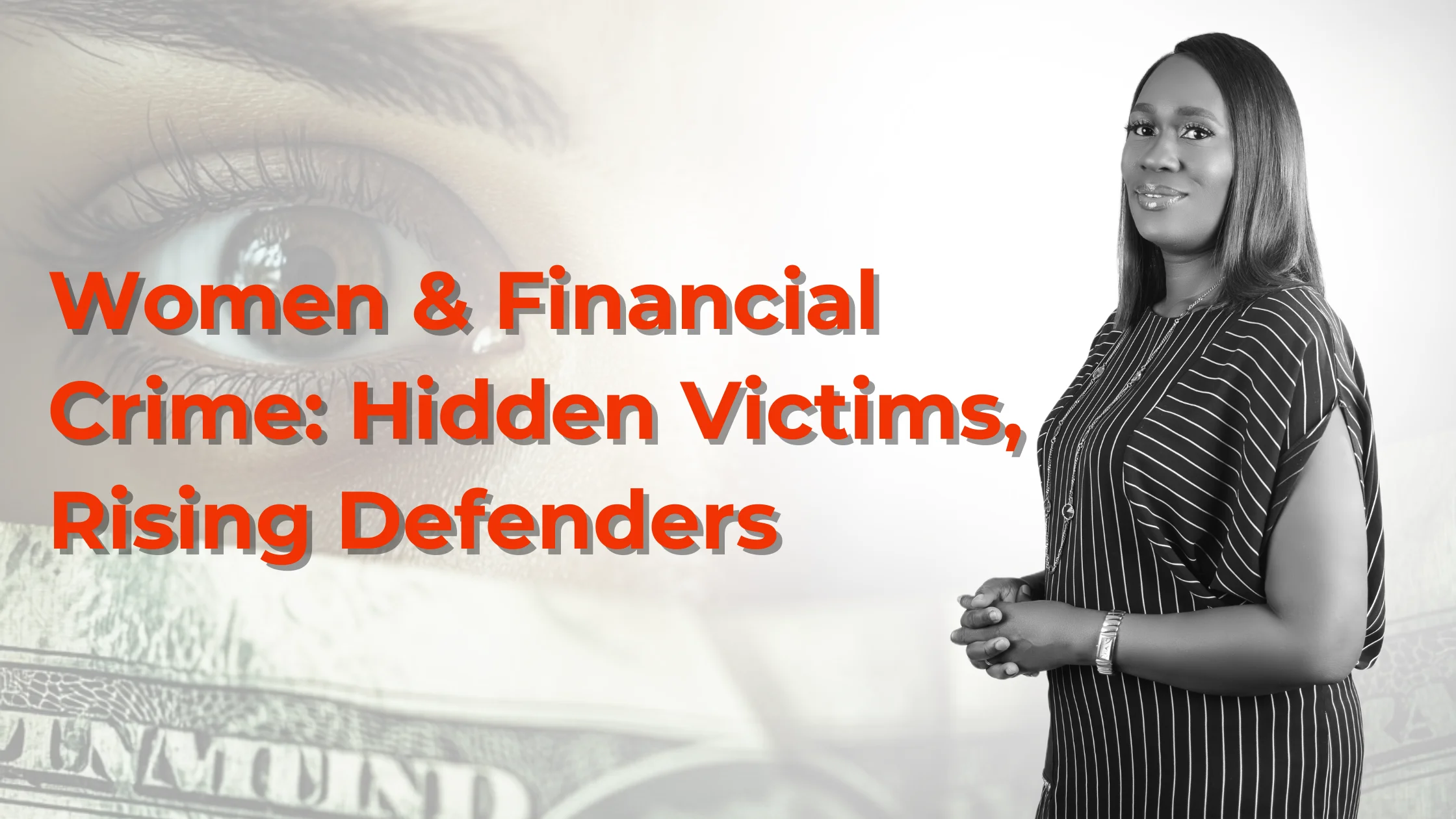Women & Financial Crime: Hidden Victims, Rising Defenders