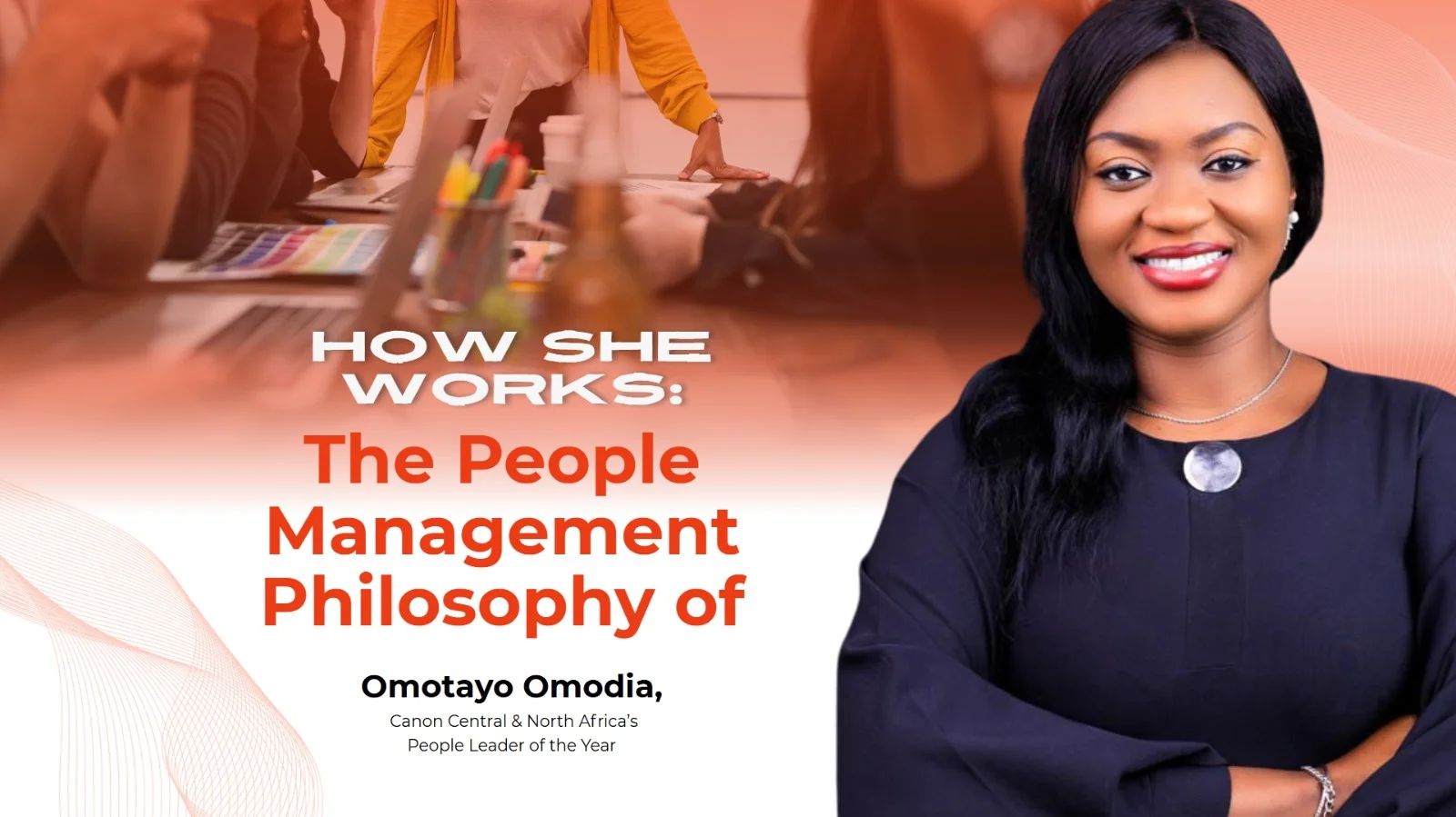 How She Works: The People Management Philosophy of Omotayo Omodia, Canon Central & North Africa’s People Leader of the Year
