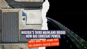 Nigeria’s Third Mainland Bridge Now Has Constant Power. Here’s What That Means for the Country’s Digital Future