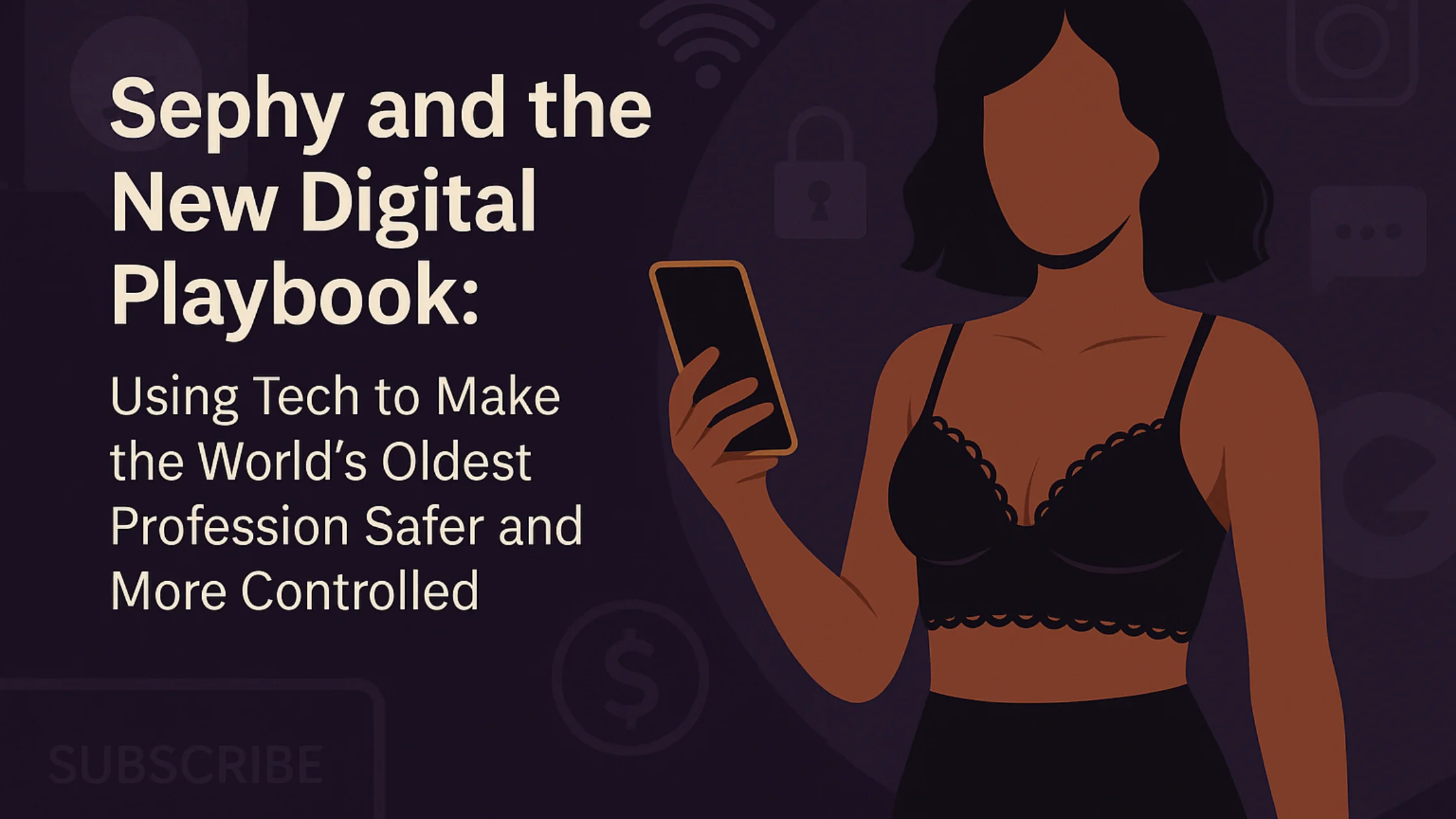Sephy and the New Digital Playbook: Using Tech to Make the World’s Oldest Profession Safer and More Controlled