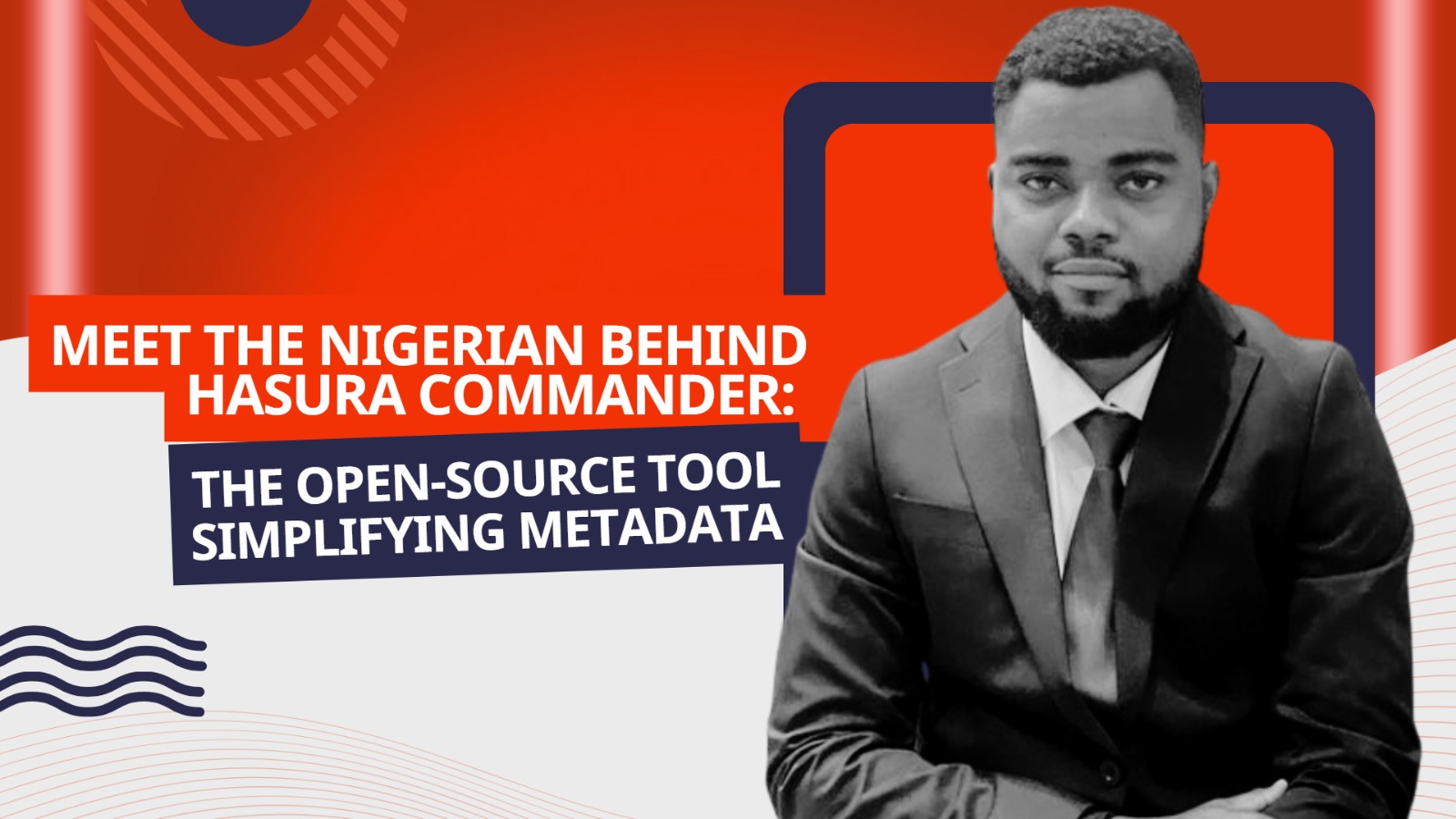 Meet the Nigerian Behind Hasura Commander: The Open-Source Tool Simplifying Metadata