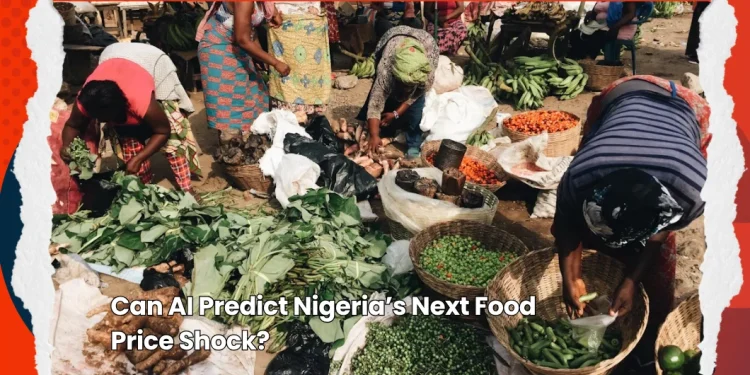 Can AI Predict Nigeria’s Next Food Price Shock?