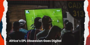 Africa’s English Premier League Obsession Goes Digital