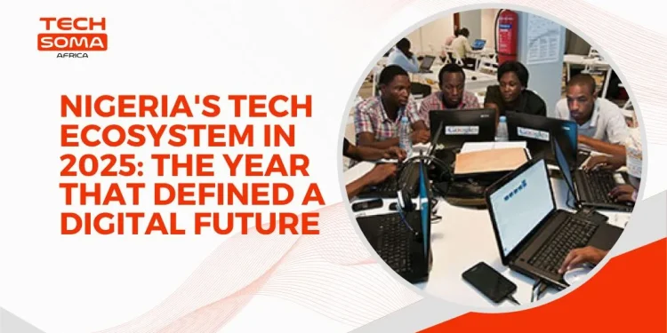 Nigeria's Tech Ecosystem in 2025: The Year That Defined a Digital Future